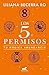 Los 5 permisos. Tu mágica abundancia (Spanish Edition)