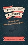 Irreverent Prayer...