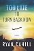 Too Late to Turn Back Now by Ryan Cahill