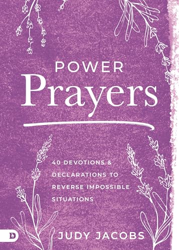 Power Prayers: 40 Devotions and Declarations to Reverse Impossible Situations (Kindle Edition)