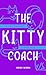 The Kitty Coach: Train Your...