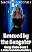 Rescued by the Gangster: A ...