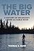 The Big Water: A History of Michigan’s Lower Au Sable River