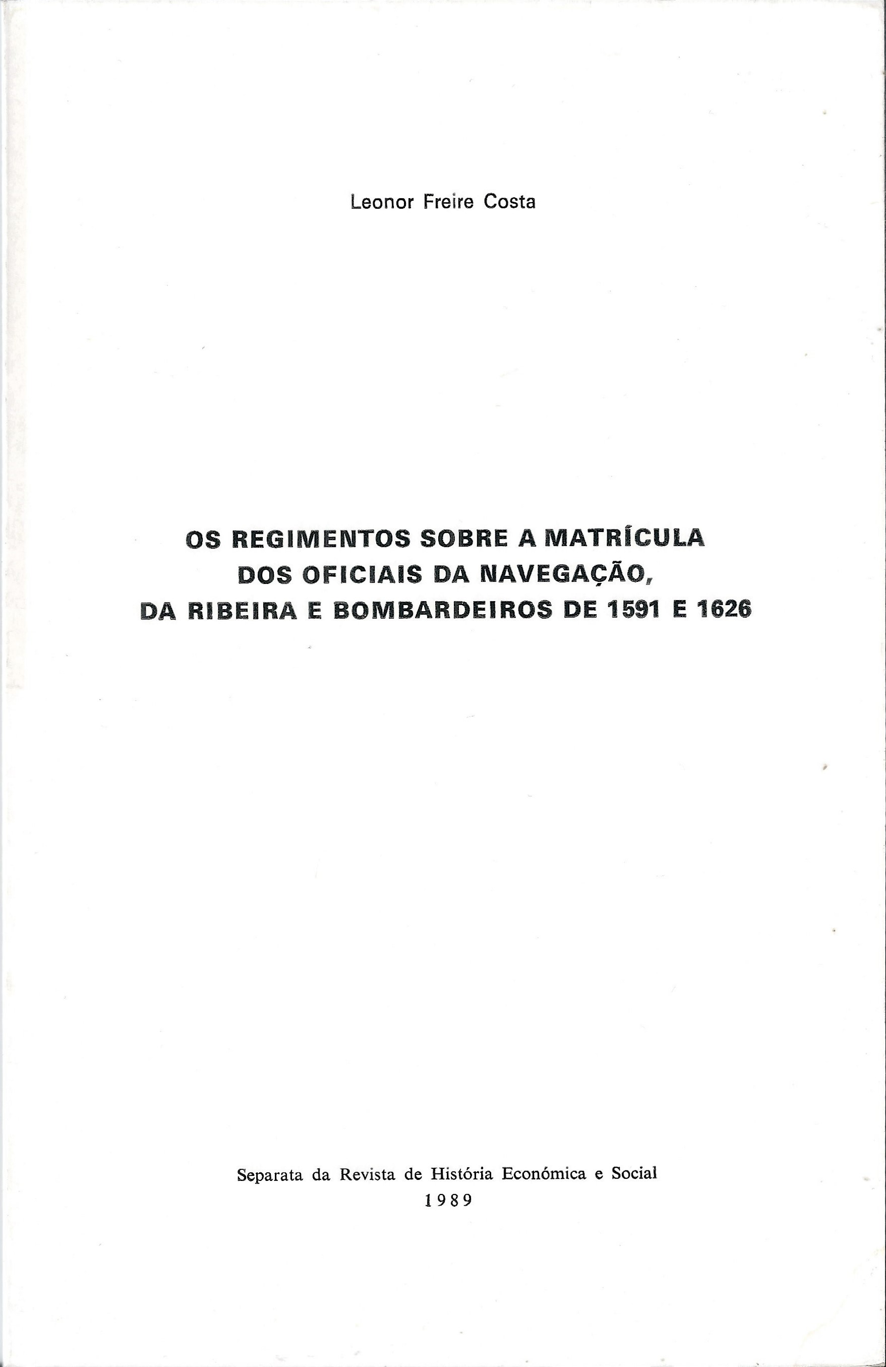 Os Regimentos sobre a Matrícula dos Oficiais da Navegação, da Ribeira e Bombardeiros de 1591 e de 1626