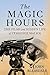 The Magic Hours: The Films and Hidden Life of Terrence Malick (Screen Classics)