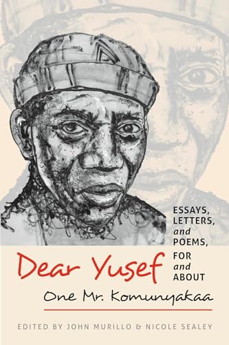 Dear Yusef: Essays, Letters, and Poems, For and About One Mr. Komunyakaa (Hardcover)
