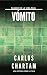 Vómito. Una historia como l...