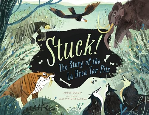 Stuck! The Story of La Brea Tar Pits (Hardcover)