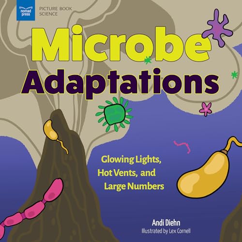 Microbe Adaptations: Glowing Lights, Hot Vents, and Large Numbers (Picture Book Science)