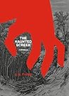 The Haunted Screen by J.M. Tyree