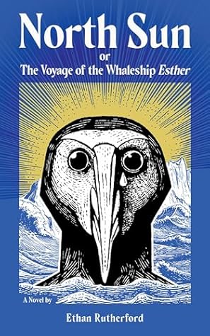 North Sun: Or, The Voyage of the Whaleship Esther