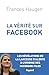 La Vérité sur Facebook by Frances Haugen