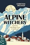 Alpine Witchery: ...