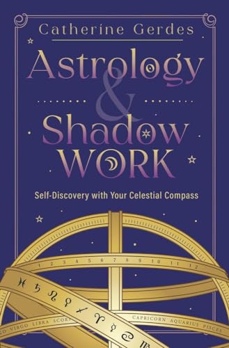 Astrology & Shadow Work: Self-Discovery with Your Celestial Compass (Paperback)
