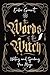 The Words of the Witch: Writing and Speaking Your Magic