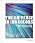 The Universe in 100 Colors: Weird and Wondrous Colors from Science and Nature