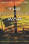 The Invisible War: Tribulation Cult Book 1: A Novel
