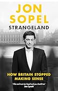 Strangeland: How Britain Stopped Making Sense