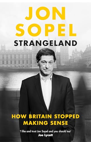 Strangeland: How Britain Stopped Making Sense (Kindle Edition)