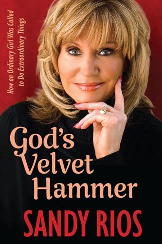 God's Velvet Hammer: How an Ordinary Girl Was Called to Do Extraordinary Things (Kindle Edition)