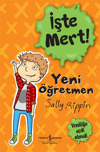 İşte Mert! - Yeni Öğretmen - Yeniliğe Açik Olmak (Paperback)