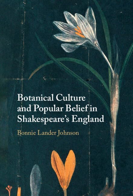 Botanical Culture and Popular Belief in Shakespeare's England (Hardcover)