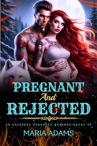 Pregnant And Rejected: Second Chance Secret Baby Rejected Mate Shifter Romance (Kindle Edition)