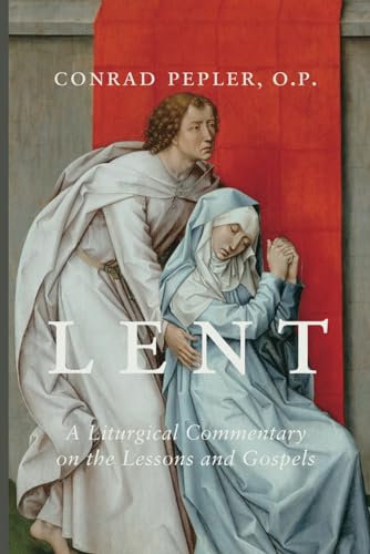 Lent: A Liturgical Commentary on the Lessons and Gospels (Paperback)