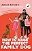 How to Raise the Perfect Family Dog: Training Your Family-friendly Dog and Creating a Happy Home