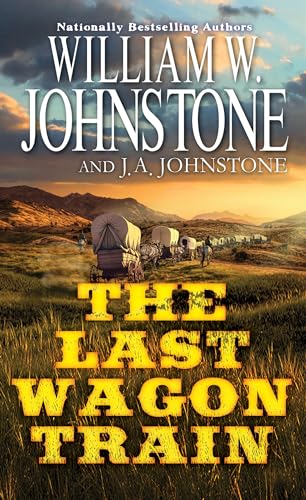 The Last Wagon Train (Mass Market Paperback)
