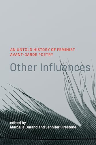 Other Influences: An Untold History of Feminist Avant-Garde Poetry (Hardcover)
