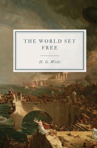 The World Set Free: A Story of Mankind