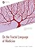 On the Fractal Language of Medicine (Fractional Order Thinking in Exploring the Frontiers of STEM)