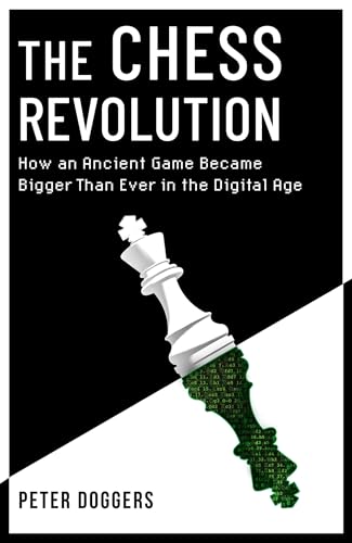 The Chess Revolution: Understanding the Power of an Ancient Game in the Digital Age (Kindle Edition)