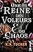 Une Reine des Voleurs & du Chaos (Fate & Flame, #3)