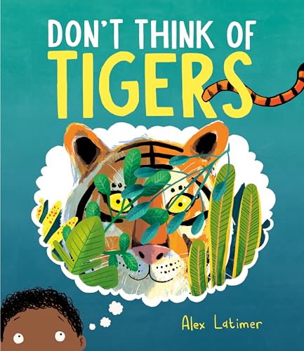 Don't Think of Tigers (Kindle Edition)
