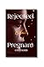 Rejected And Pregnant by Cate Calder