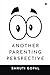 Another Parenting Perspective