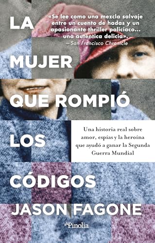 La mujer que rompió los códigos: Una historia real sobre amor, espías y la heroína que ayudó a ganar la Segunda Guerra Mundial (Spanish Edition)