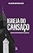 Igreja do cansaço - eBook: desafios do cristianismo no mundo atual (Portuguese Edition)