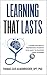 Learning That Lasts: A Guid...