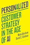 Personalized: Customer Strategy in the Age of AI