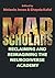 Mad Scholars by Melanie Jones