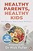 Healthy Parents, Healthy Kids by Nick   Fuller