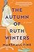 The Autumn of Ruth Winters: A Novel