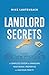 Landlord Secrets: A Complet...