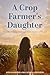 A Crop Farmer's Daughter by Ioni Goldstein