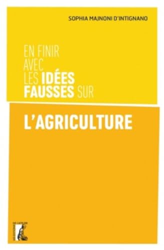 En finir avec les idées fausses sur l'agriculture (Paperback)