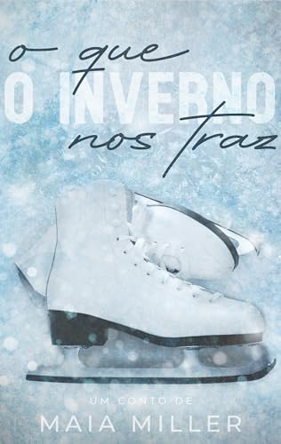 O Que O Inverno Nos Traz (Portuguese Edition)