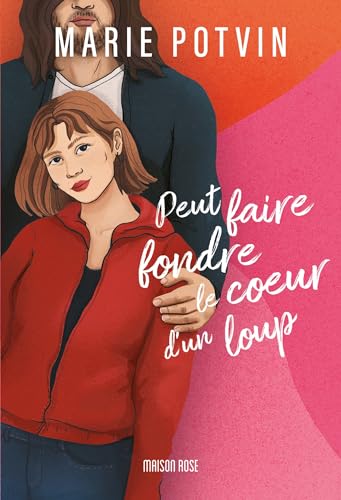 Peut faire fondre le cœur d’un loup (French Edition)